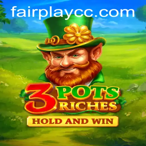 Exploring the Thrills of 3potsRiches: A Comprehensive Guide to FAIRPLAY