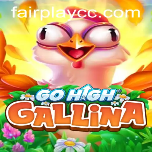 Exploring GoHighGallina: The FAIRPLAY Revolution in Gaming