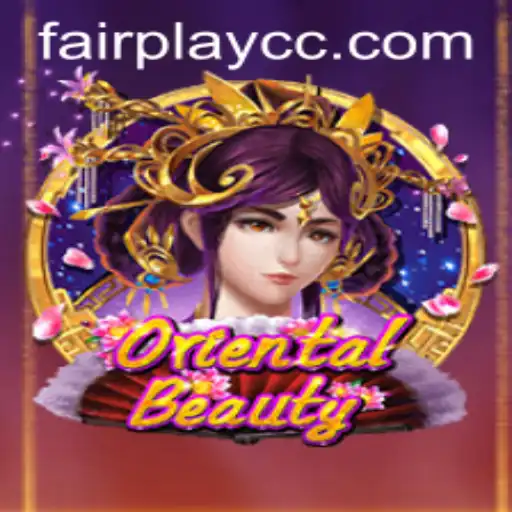 Exploring OrientalBeauty: A Deep Dive into the World of FAIRPLAY